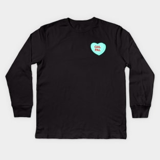 Conversation Heart: Gal Pal Kids Long Sleeve T-Shirt